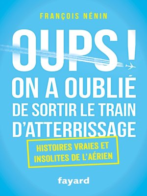 cover image of Oups ! On a oublié de sortir le train d'atterrissage